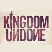 Kingdom Undone